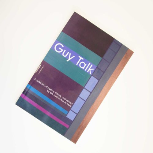 "Guy Talk" publication front cover with poetry, stories, and essays by Arts Access male writers.