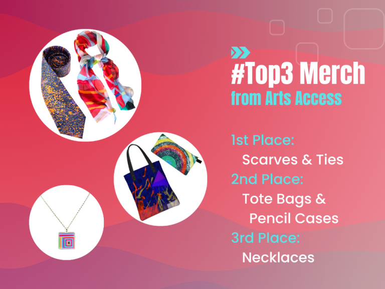 #Top3 Merch from Arts Access; 1st Place: Scarves & Ties; 2nd Place: Tote Bags & Pencil Cases; 3rd Place: Necklaces.