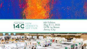 Art Fair 14C, New Jersey’s Art Fair; 6th Edition. May 8-11, 2025. 157B 1st Street, Jersey City.