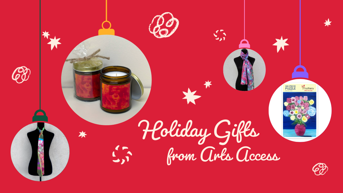 Holiday gifts from Arts Access.